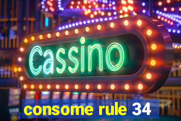 consome rule 34